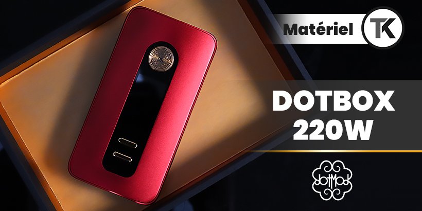 Découverte de la Dotbox 220W 20