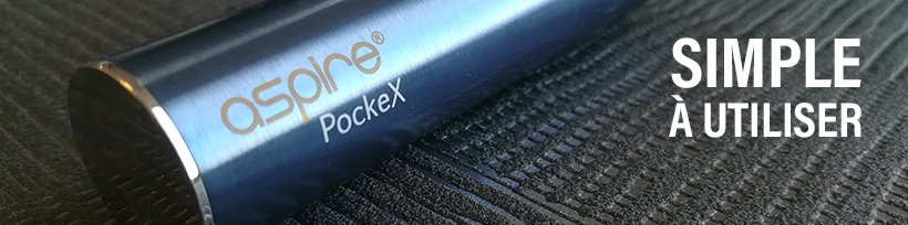 Un mois d’arrêt devient des années avec le PockeX d’Aspire ! 15 PockeX Pocket OIO d'Aspire : simplicité d'utilisation