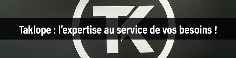 Un mois d’arrêt devient des années avec le PockeX d’Aspire ! 20 Taklope : l'expertise au service de vos besoins
