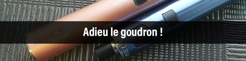 Un mois d’arrêt devient des années avec le PockeX d’Aspire ! 13 Adieu le goudron avec le PockeX Pocket AIO d'Aspire