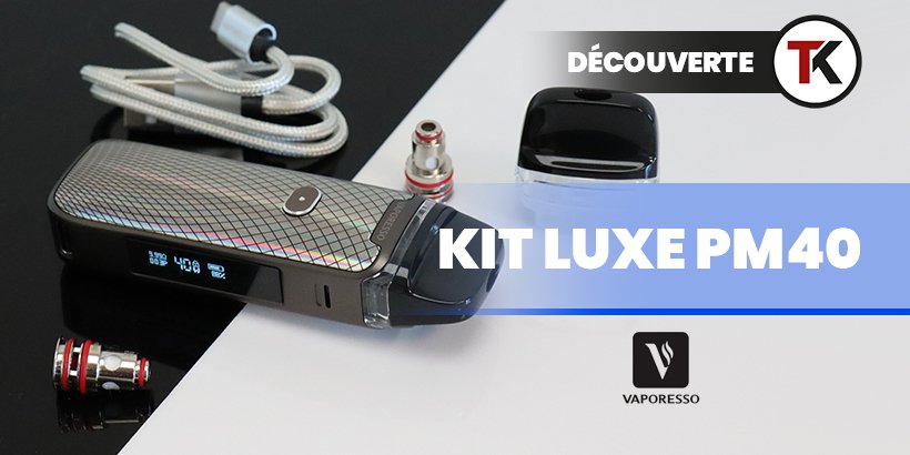 Découverte du kit Luxe PM40 de Vaporesso 16
