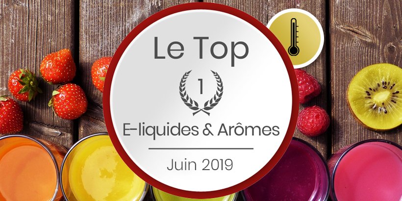 Le top e-liquides et arômes - Juin 2019 12 head topjuin2019
