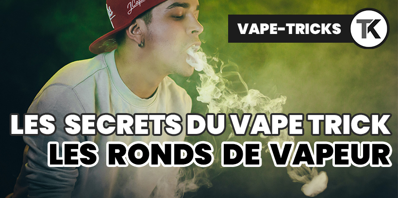 Vape Trick : comment faire des ronds de vapeur ? 8 Comment faire des ronds avec une cigarette électronique ?