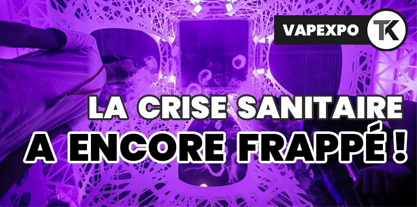 Vapexpo Paris 2020 : le salon des nuageux une nouvelle fois annulé 16 Vapexpo Paris 2020 : le salon des nuageux une nouvelle fois annulé