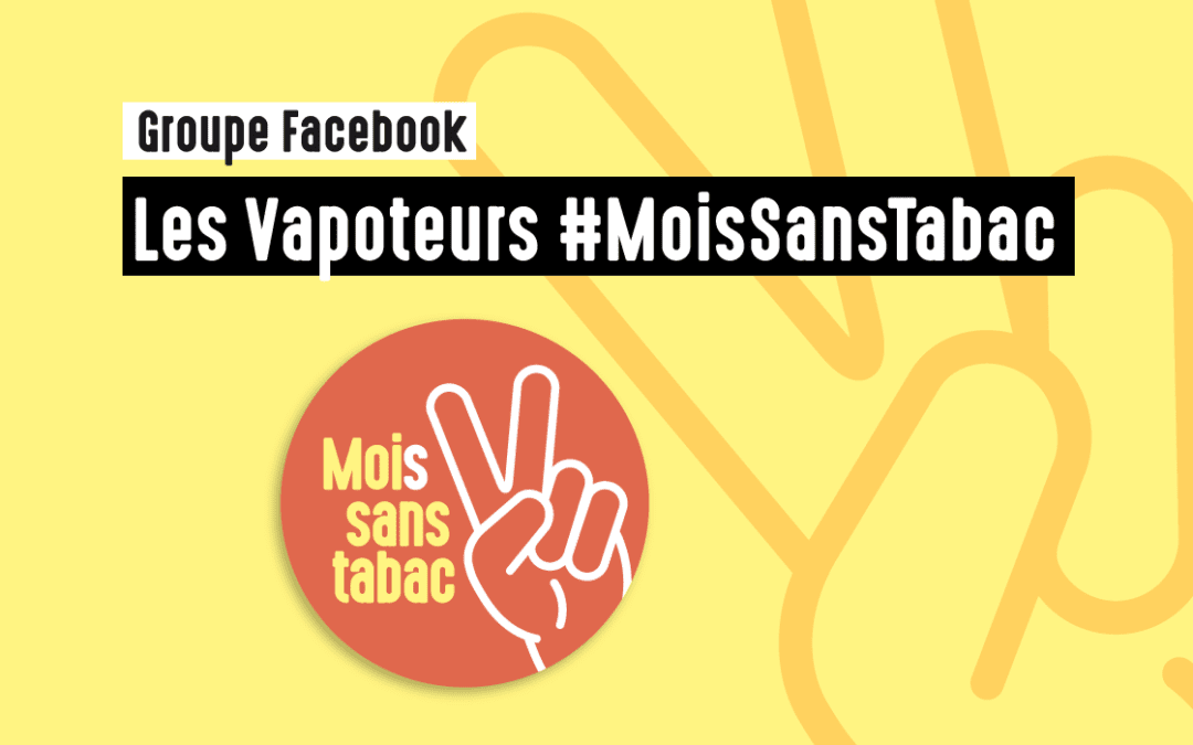 Seconde édition du Mois Sans Tabac, c'est parti. 5 Facebook les vapoteurs MoisSansTabac