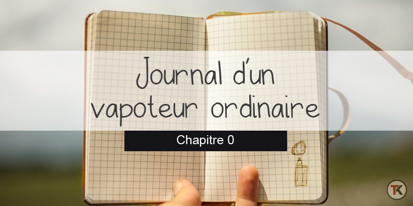 Journal d'un vapoteur ordinaire : Chapitre 0 11 head journal0