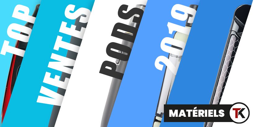 Les top-ventes de 2019 : les pod mods 16 Les top-ventes de 2019 : les pod mods